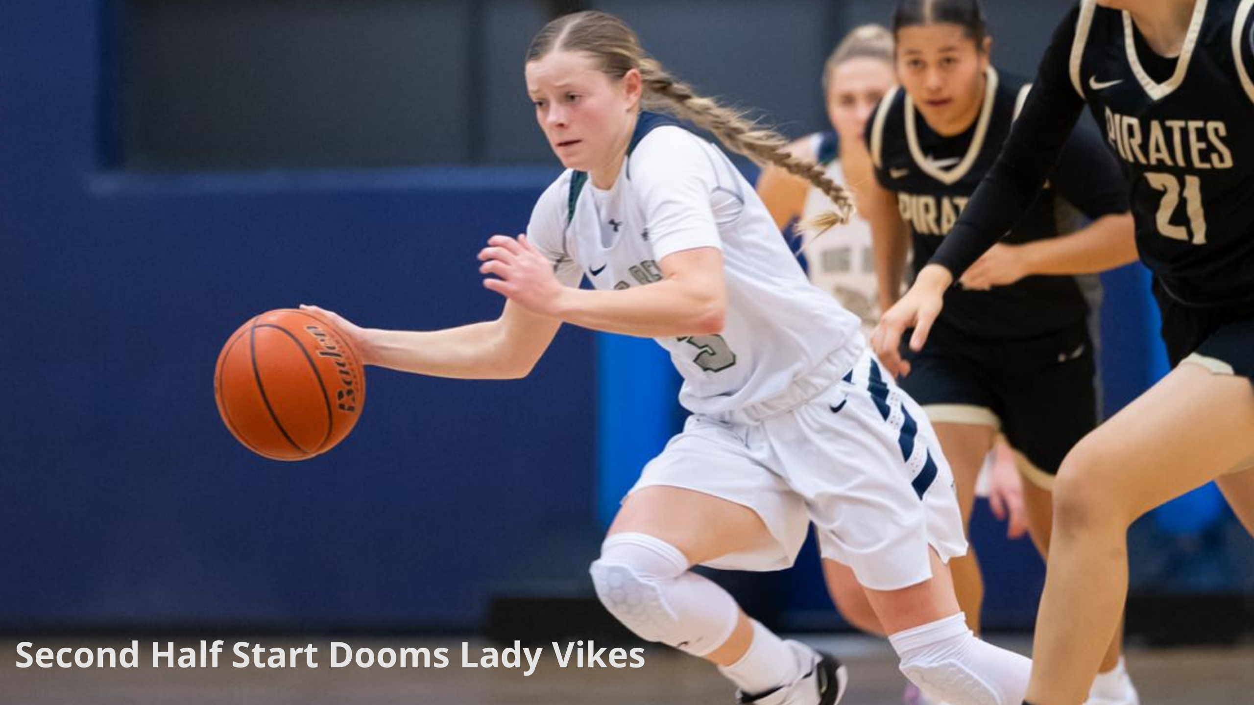 Second Half Start Dooms Lady Vikes